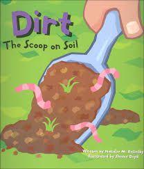 Illustrated book cover titled "Dirt: The Scoop on Soil" shows a hand holding a trowel with soil, worms, and small plants, set against a green background.