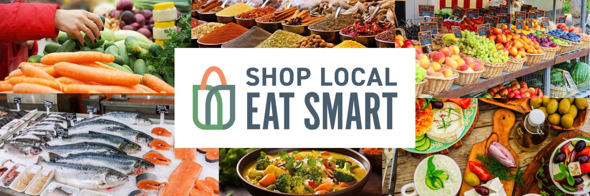 Shop Local Eat Smart Logo surrounded by images of vegetables, spices, fruit, olives, hummus, curry and a fish market