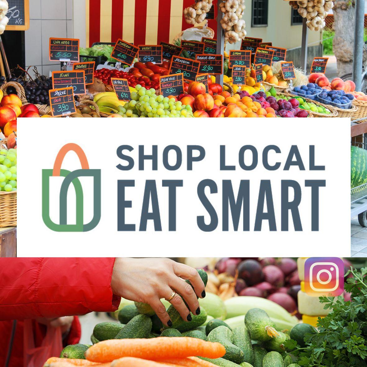 Shop Local Eat Smart logo surrounding by image of fruit produce market and woman's hand reaching for vegetables